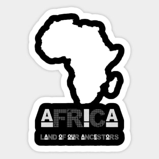 AFRICA LAND OF OUR ANCESTORS WHITE Sticker